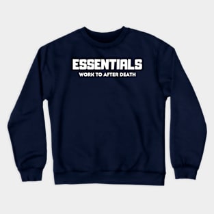 Essentials work to after death , fear of god Crewneck Sweatshirt